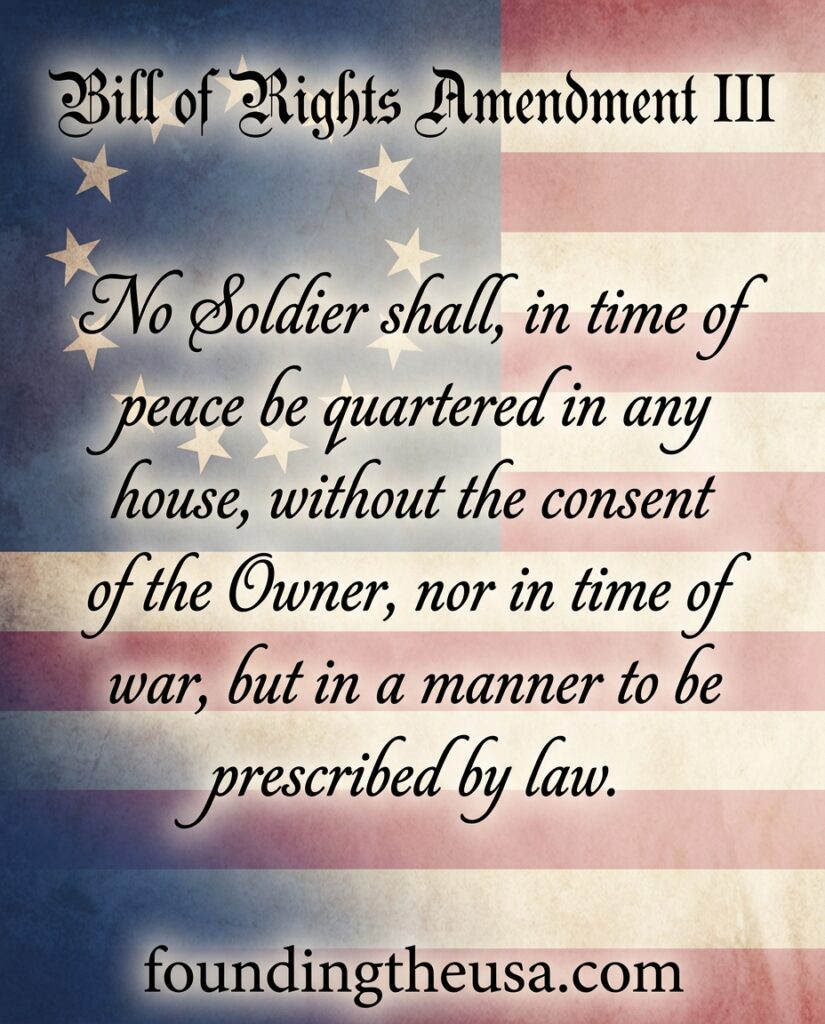 No Soldier shall, in time of peace be quartered in any house, without the consent of the Owner, nor in time of war, but in a manner to be prescribed by law.