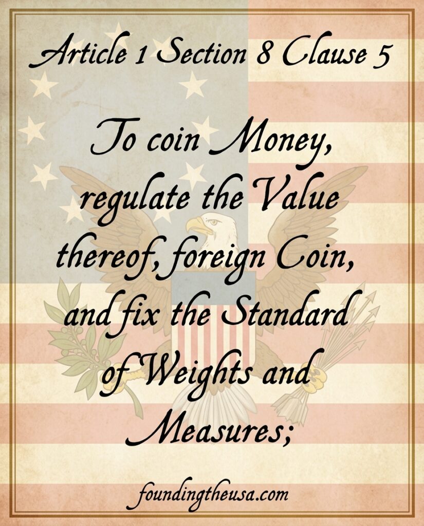 To coin Money, regulate the Value thereof, and of foreign Coin, and fix the Standard of Weights and Measures;