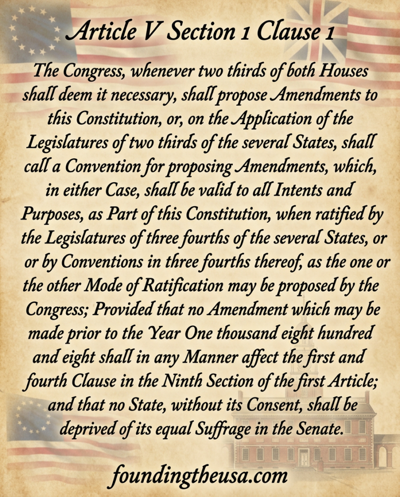 The Congress, whenever two thirds of both Houses shall deem it necessary, shall propose Amendments to this Constitution, or, on the Application of the Legislatures of two thirds of the several States, shall call a Convention for proposing Amendments, which, in either Case, shall be valid to all Intents and Purposes, as Part of this Constitution, when ratified by the Legislatures of three fourths of the several States, or by Conventions in three fourths thereof, as the one or the other Mode of Ratification may be proposed by the Congress; Provided that no Amendment which may be made prior to the Year One thousand eight hundred and eight shall in any Manner affect the first and fourth Clauses in the Ninth Section of the first Article; and that no State, without its Consent, shall be deprived of its equal Suffrage in the Senate.